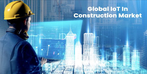 What Will Be The Market Value Of The Global IoT In The Construction Market By 2027?