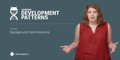 Background Optimizations (Android Development Patterns S3 Ep 14)
